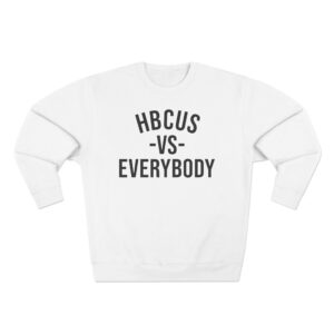 HBCUs vs Everybody Crewneck Sweatshirt
