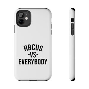 HBCUs vs Everybody White Black Cell Phone Case