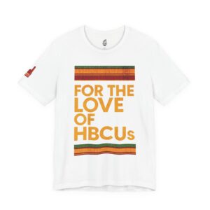 For the Love of HBCUs White Jersey Short Sleeve Tee